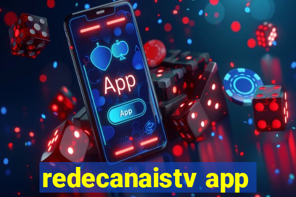 redecanaistv app